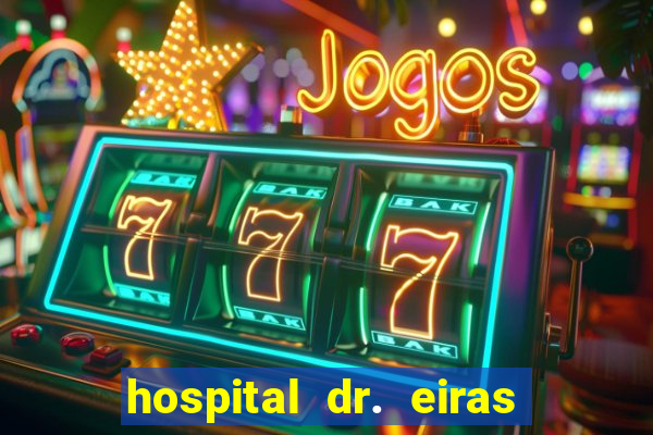 hospital dr. eiras em botafogo